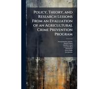Policy, Theory, and Research Lessons From an Evaluation of an Agricultural Crime Prevention Program