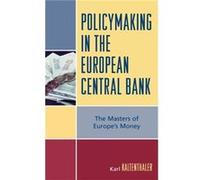 Policymaking in the European Central Bank by Karl Kaltenthaler Karl Kaltenthaler (Auteur)
