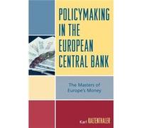 Policymaking in the European Central Bank by Karl Kaltenthaler Karl Kaltenthaler (Auteur)