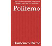 Polifemo: L’ignoranza è una caverna senza uscita, la saggezza un labirinto senza fine
