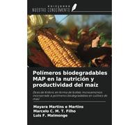 Polímeros biodegradables MAP en la nutrición y productividad del maíz: Dosis de fósforo en forma de fosfato monoamónico incorporado a polímeros biodegradables en cultivos de maíz