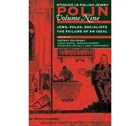 Polin: Studies In Polish Jewry: Jews, Poles, Socialists: The Failure Of An Ideal V. 9