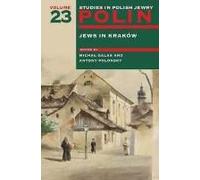 Polin: Studies In Polish Jewry Volume 23: Jews In Krakow
