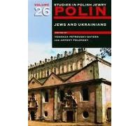 Polin: Studies In Polish Jewry Volume 26: Jews And Ukrainians