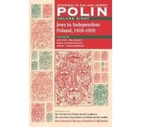 Polin: Studies In Polish Jewry Volume 8: Jews In Independent Poland, 1918-1939