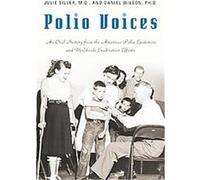Polio Voices, The Praeger Series on Contemporary Health and Living Daniel Wilson, Julie Silver (Auteur)