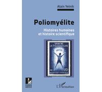 Poliomyélite: Histoires humaines et histoire scientifique