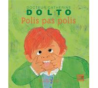 Polis, pas polis - - Catherine Dolto - Gallimard jeunesse - Album jeunesse dès 3 ans