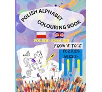 Polish Alphabet Colouring Book: My First ABC Adventure with Cute Illustrations for Little Learners. Polish Language Learning for Kids from A to Z, Ages 3 and over