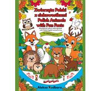 Polish Animals with Fun Facts - Zwierzęta Polski z ciekawostkami: Educational nature coloring book with Polish-English animal trivia for children aged 4-8