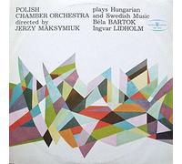 Polish Chamber Orchestra , Directed By Jerzy Maksymiuk - Béla Bartók , Ingvar Lidholm - Polish Chamber Orchestra , Directed By Jerzy Maksymiuk - Béla Bartók , Ingvar Lidholm - Divertimento For String Orchestra / Music For Strings - Polskie Nagrania Muza - SX 1437