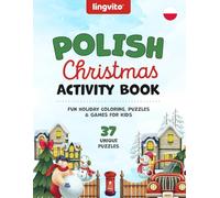 Polish Christmas Activity Book. Bilingual Polish-English Holiday Workbook for Kids: Fun Vocabulary Games, Word Searches, Mazes & Writing Practice. Learn Polish Christmas Words & Traditions