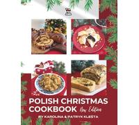 Polish Christmas Cookbook new edition: Everything you need to make your Christmas truly Polish!