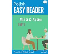 Polish Easy Reader - Mira & Adam I: Engaging Story for Beginners (A1-A2) with Translation - Start reading in Polish!