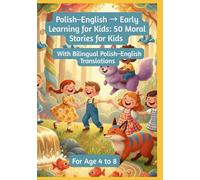 Polish-English → Early Learning for Kids: 50 Moral Stories for Kids | With Bilingual Polish-English Translations | For Age 4 to 8