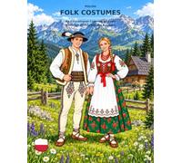 POLISH FOLK COSTUMES: An Educational Coloring Journey Through 20 Traditional Regions