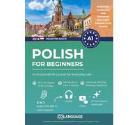 Polish for beginners: A structured A1 course for everyday use: Learn Polish A1 fast. Includes dialogues, grammar, audio, and a digital app. Ideal for self-study or usage with a teacher.
