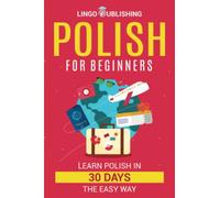 Polish for Beginners: Learn Polish in 30 Days the Easy Way