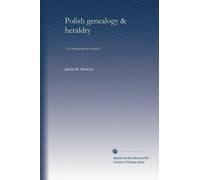 Polish genealogy & heraldry: an introduction to research