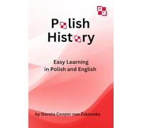 Polish History: Easy Learning in Polish and English.