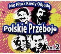 Polish Hits Vol. 2 : Nie płacz kiedy odjadę