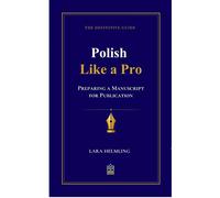Polish Like a Pro Preparing a Manuscript for Publication - Lara Helmling - Forest City Publications - ebook (ePub) - Livre