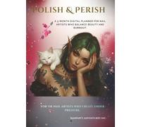 Polish & Perish Behind the Cuticle: A 3-Month 156-Page Organizer for Nail Techs to Track Clients, Creativity, and Chaos