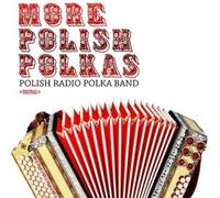 Polish Radio Polka Band - More Polish Polkas (Digitally Remastered)