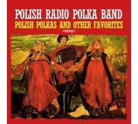 Polish Radio Polka Band - Polish Polkas And Other Favorites (Digitally Remastered)