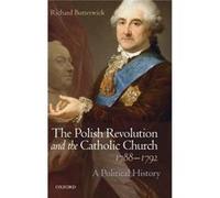 Polish Revolution & The Catholic Church Richard Senior Lecturer In Polish History Butterwick, Ucl School Of Slavonic And East European Studies (Auteur)