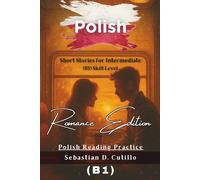 Polish Short Stories for Intermediate (B1) Skill Level - Romance Edition - Polish Reading Practice