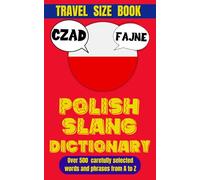 Polish Slang Dictionary: Master the Art of Polish Street Talk and Everyday Expressions