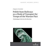 Polish State Railways As A Mode Of Transport For Troops Of The Warsaw Pact