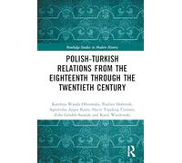 Polish-Turkish Relations from the Eighteenth through the Twentieth Century