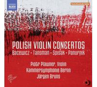 Polish Violin Concertos : Bacewicz : Concerto Pour Violon N° 1 - Tansman : Cinq Pièces Pour Violon Et Petit Orchestre - Spisak : Andante Et Allegro Pour Violon Et Orchestre À Cordes -...