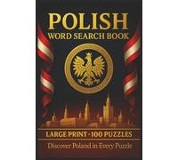 Polish Word Search Book: Large Print Puzzle Collection with 100 Word Searches and 2000 Unique Words on Language, Culture, Traditions, and Everyday Life in Poland