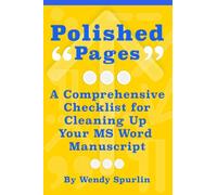 Polished Pages: A Comprehensive Checklist for Cleaning Up Your MS Word Manuscript
