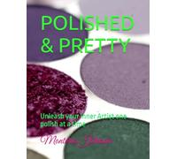 POLISHED & PRETTY: Unleash your inner Artist one polish at a time