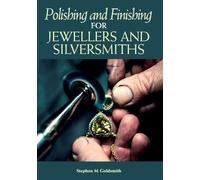 Polishing and Finishing for Jewellers and Silversmiths