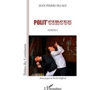 Polit'circus Jean-Pierre Pelaez (Auteur)