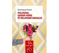 Politesse, savoir-vivre et relations sociales - Claudine Attias-Donfut - Que Sais-Je - broché - Essai