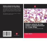 Política Colonial De Luta Contra A Tripanossomíase No Congo Belga