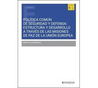 Política común de seguridad y defensa: estructura y desarrollo a través de las misiones de paz de la Unión Europea