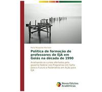 Política De Formação De Professores De Eja Em Goiás Na Década De 1990