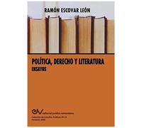 Política, Derecho Y Literatura. Ensayos
