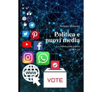Politica e nuovi media: La comunicazione politica nel Web 2.0