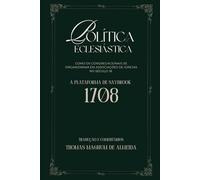 Política Eclesiástica: Como os Congregacionais se Organizaram em Associações de Igrejas no Século 18: A Plataforma de Saybrook 1708 | Tradução e Comentário Thomas Magnum de Almeida