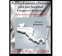Política Económica Plateada para una Sociedad Longeva e Inclusiva: Estudio de Caso: Centroamérica 2025