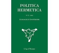 Politica hermetica n 27 : ecologie et esoterisme