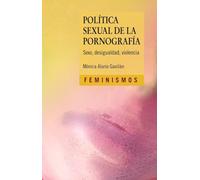 Política sexual de la pornografía: Sexo, desigualdad, violencia